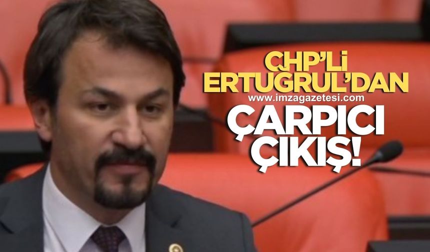 CHP’Lİ ERTUĞRUL’DAN ÇARPICI ÇIKIŞ: BU NASIL ADALET!