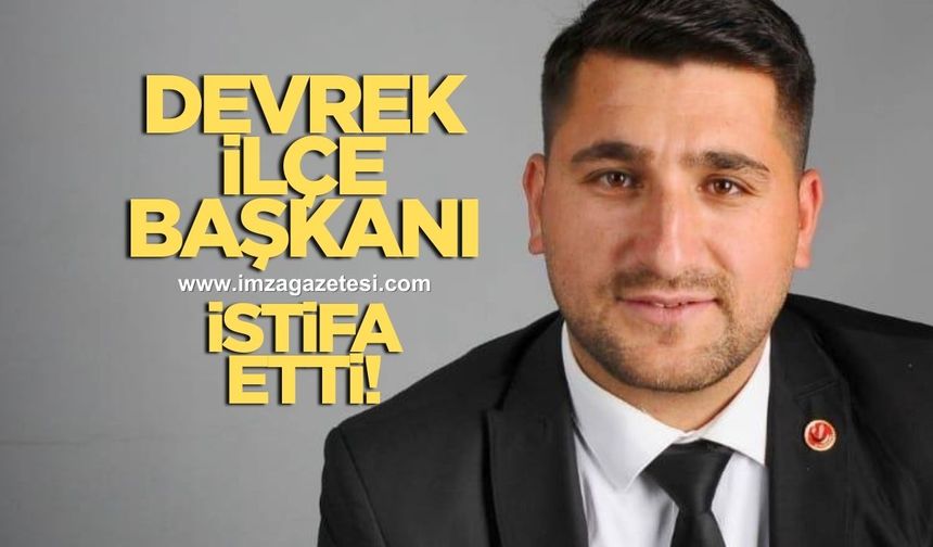 DEVREK YENİDEN REFAH PARTİSİ İLÇE BAŞKANI İSTİFA ETTİ