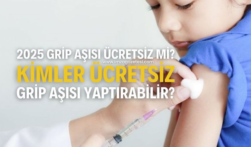2025 Grip Aşısı Ücretsiz mi? Kimler Ücretsiz Grip Aşısı Yaptırabilir?