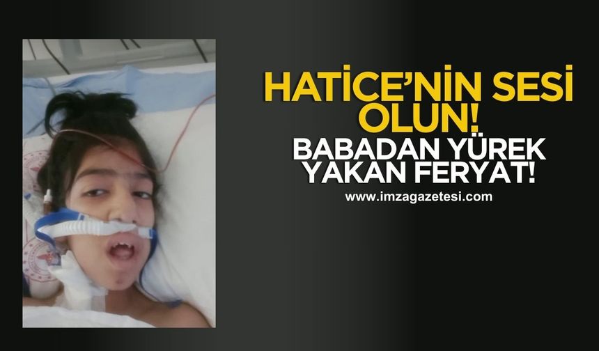 Babadan Yürek Yakan Feryat... “Kızım Yaşasın Diye Lütfen Yardım Edin!”