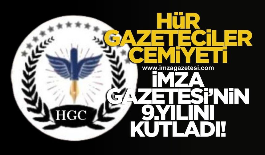 Hür Gazeteciler Cemiyeti İmza Gazetesi'nin 9.yılını kutladı