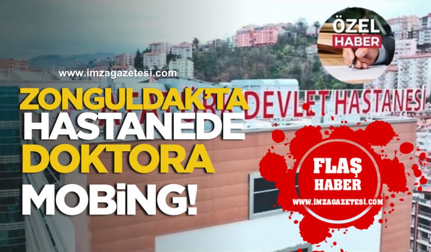 Zonguldak’taki hastanede doktora mobbing istifa ettirdi!