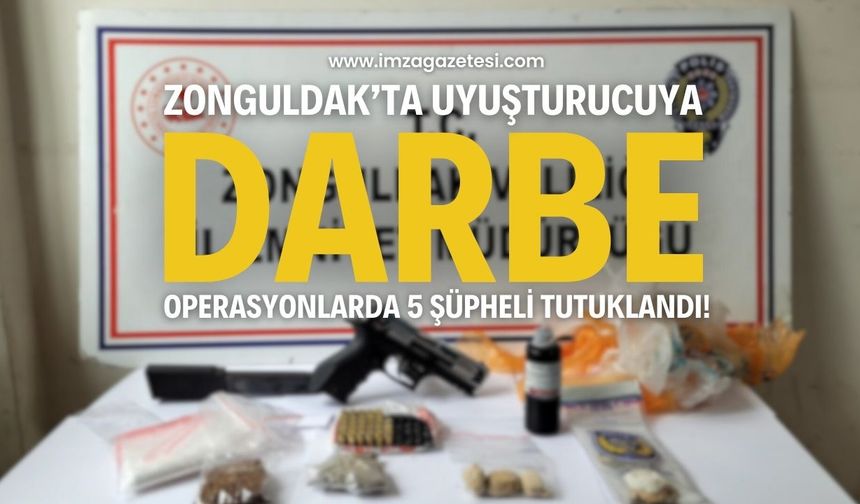 Zonguldak'ta Zehir Tacirlerine Darbe: 5 Kişi Tutuklandı