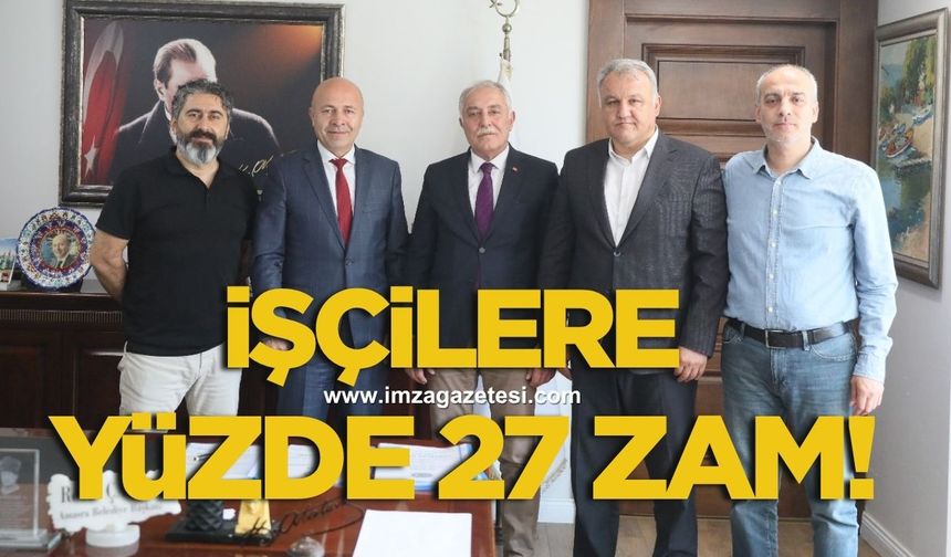 İşçilere yüzde 27 zam!