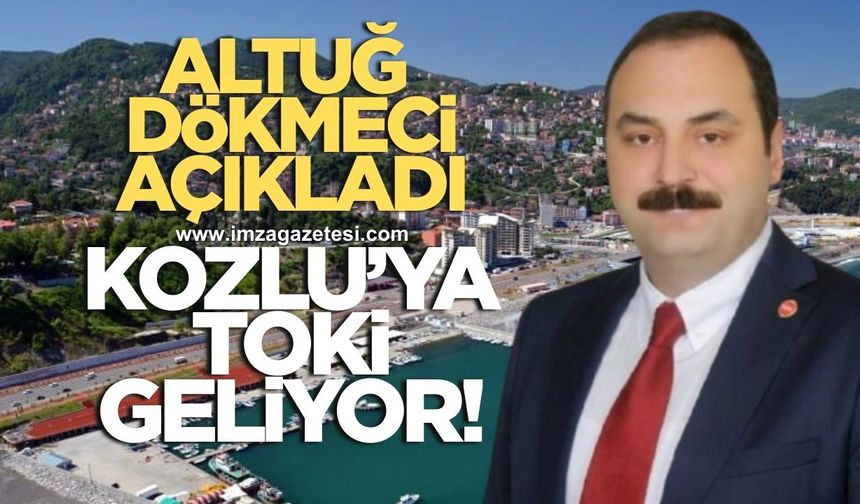 KOZLU'YA TOKİ GELİYOR MÜJDEYİ ALTUĞ DÖKMECİ VERDİ