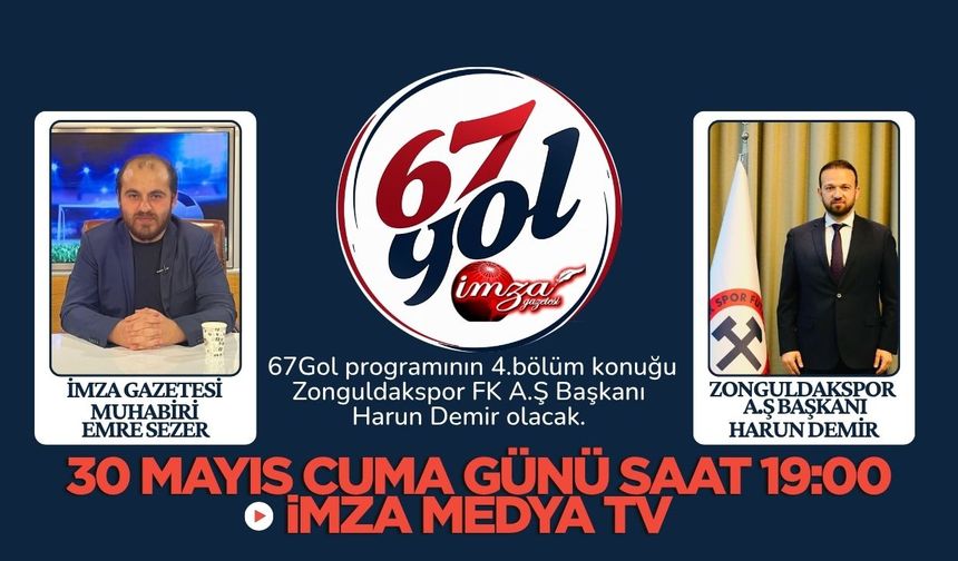 Zonguldakspor FK A.Ş Başkanı Harun Demir 67Gol'e konuk oluyor