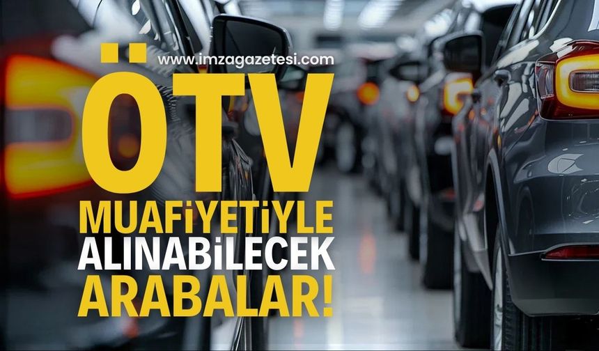 ÖTV Muafiyetli Araçlar 2025: Engelliler İçin Sıfır Araç Modelleri ve Fiyatları Belli Oldu