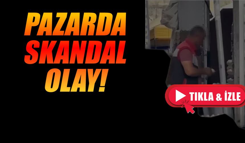 Pazarda skandal görüntü!