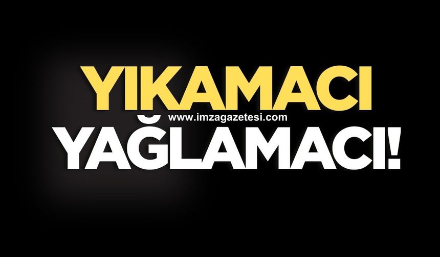 Yıkamacı yağlamacı