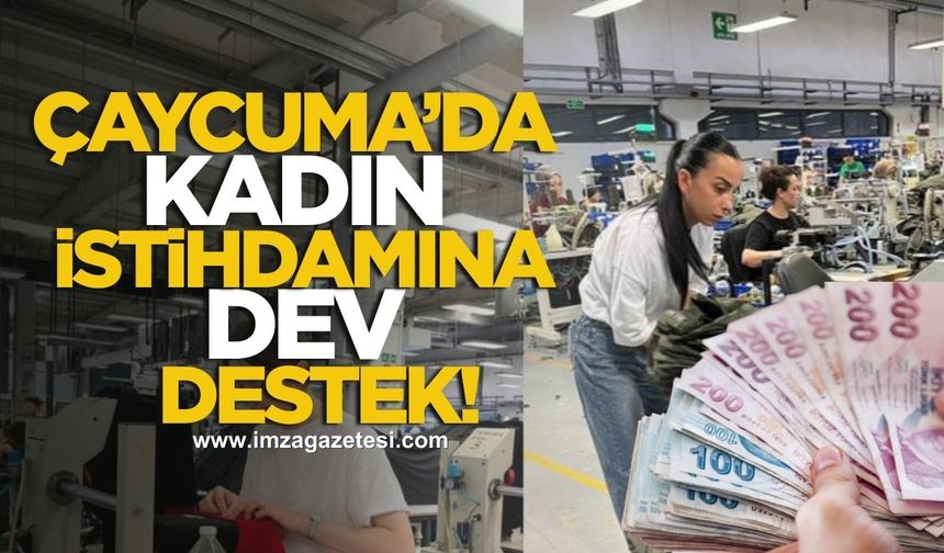 Çaycuma’da Kadın İstihdamına Dev Destek!