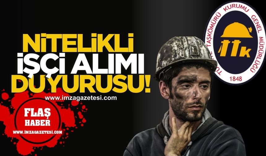 TTK’dan nitelikli işçi alımı duyurusu!