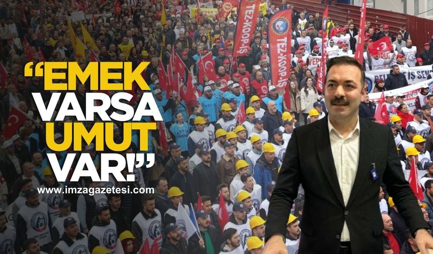 Mustafa Çağlayan’dan 1 Mayıs Mesajı, “Emek Varsa Umut Var!”