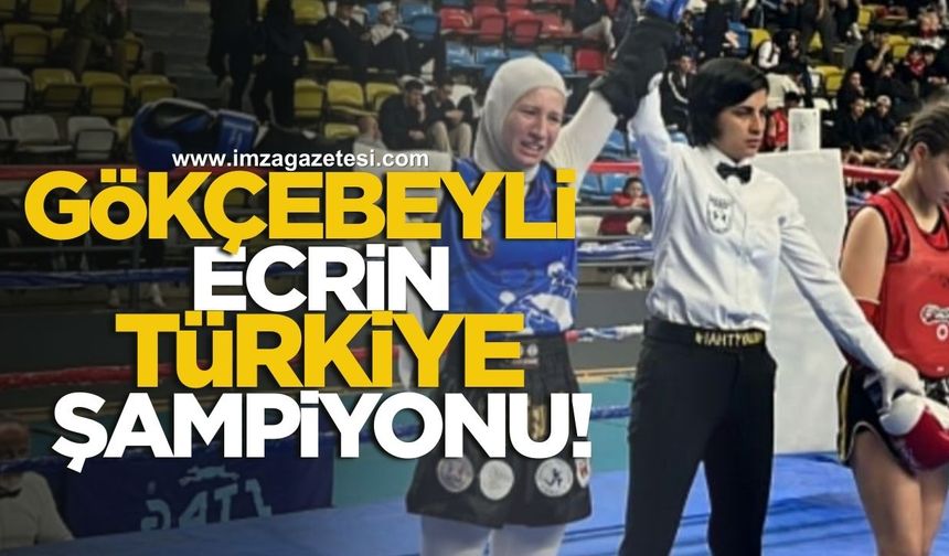 Gökçebeyli Ecrin Türkiye Şampiyonu Oldu!