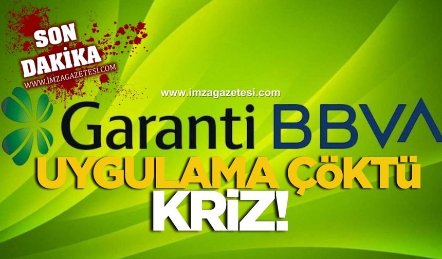 Milyonlarca Kullanıcısı Olan Garanti BBVA'da Kriz! Mobil Uygulama Çöktü!