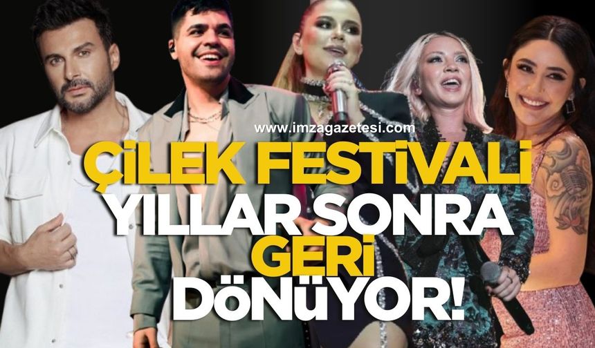 Çilek Festivali Yıllar Sonra Geri Dönüyor!
