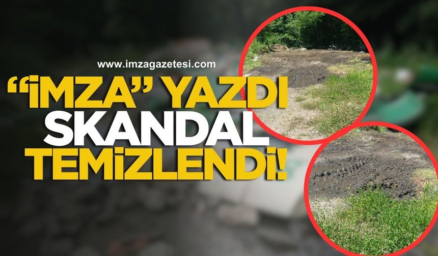 İmza Gazetesi Yazdı, Skandal Temizleniyor!