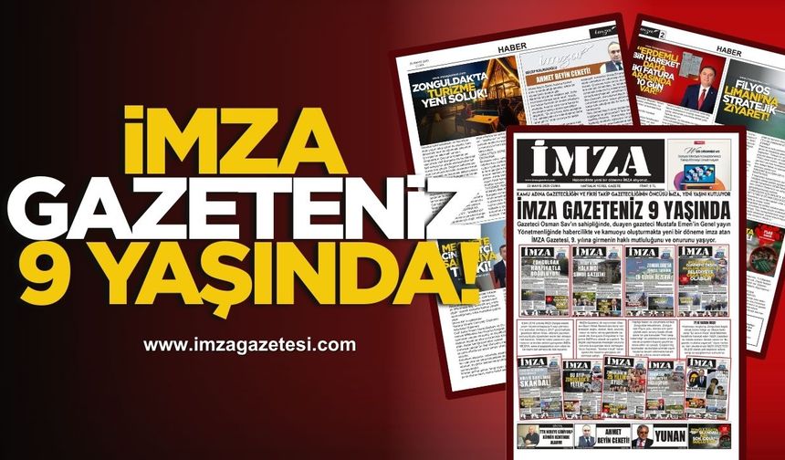 İMZA Gazeteniz 9 yaşında…