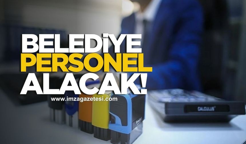 Belediye personel alacak!