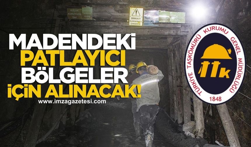 Madenlerdeki patlayıcı bölgeler için alınacak!