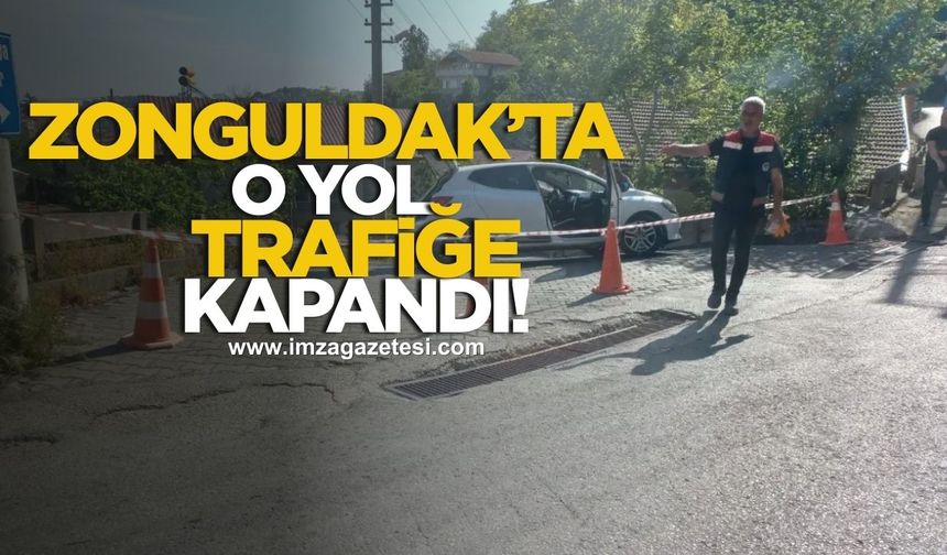 Zonguldak'ta o yol trafiğe kapandı!