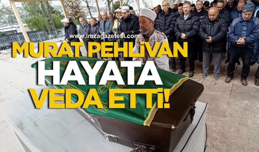 5 aydır komada olan Murat Pehlivan hayata veda etti!