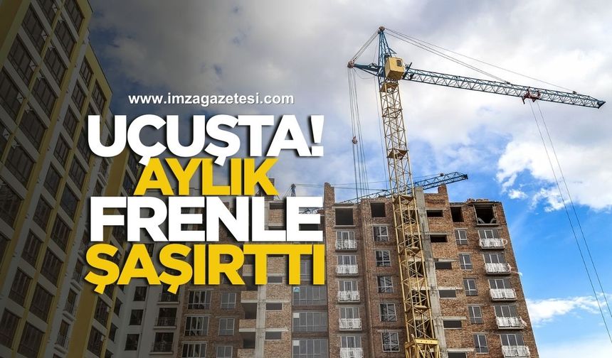 İnşaat Sektörü Uçuşta, Aylık Frenle Şaşırttı!