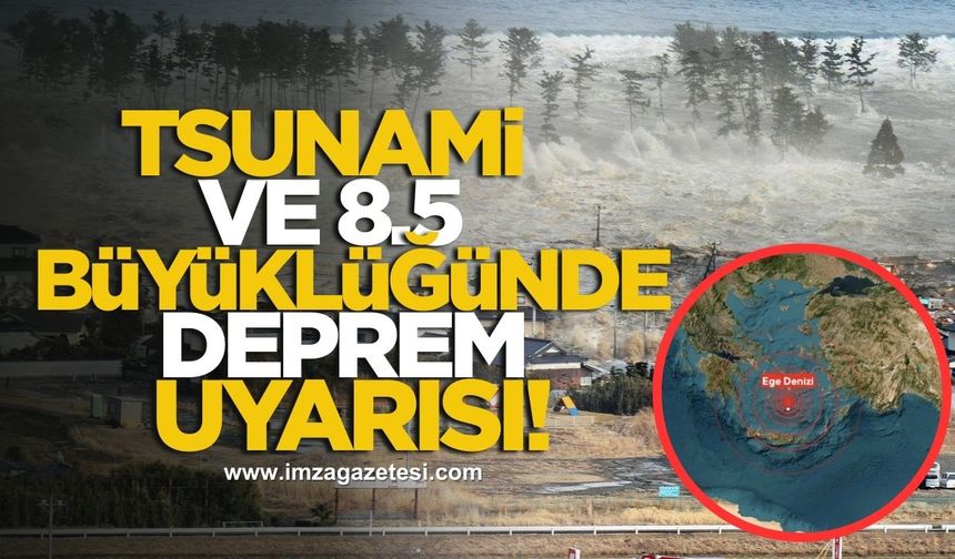 Tsunami riski ve 8.5 büyüklüğünde deprem uyarısı!