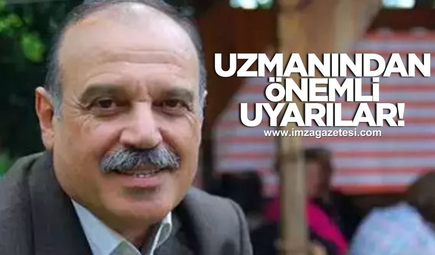 UZMANINDAN ÖNEMLİ UYARILAR