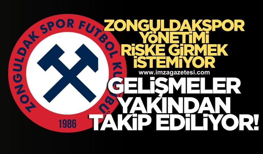 Zonguldakspor riske girmemek için bu kararı bekliyor