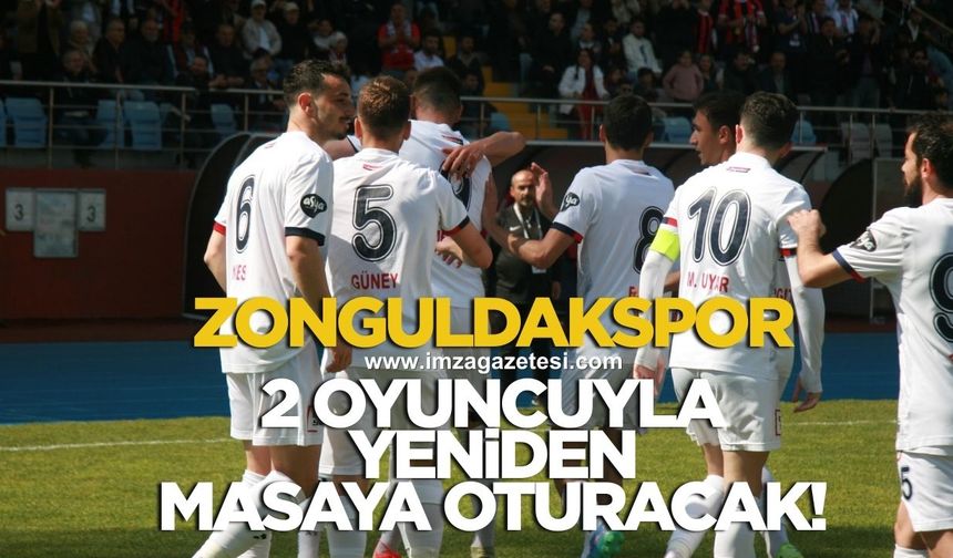 Zonguldakspor sözleşmesi bitecek olan 2 oyuncuyu kadrosunda tutmak istiyor