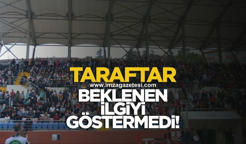 Zonguldakspor taraftarı beklenen ilgiyi göstermedi