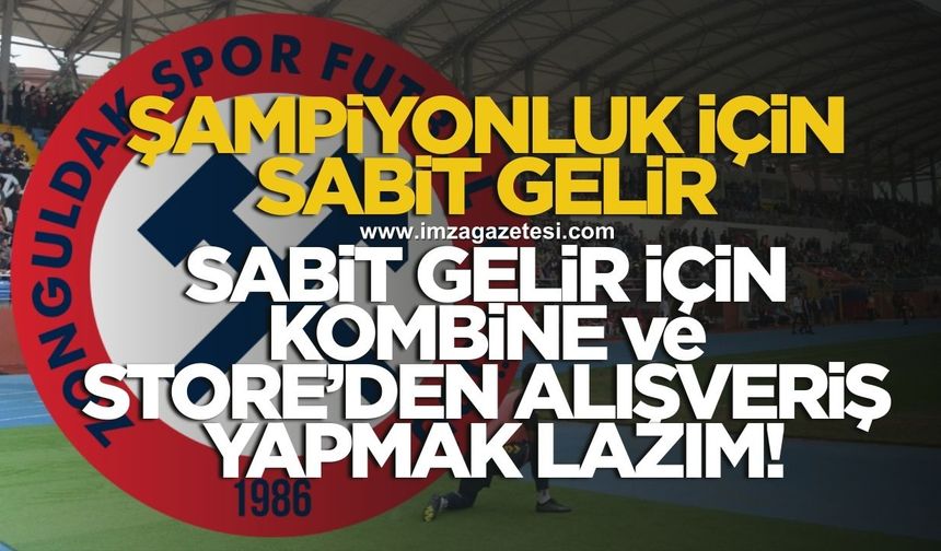 Zonguldakspor'a şampiyonluk için sabit gelir lazım! Sabit gelir için de kombine ve store alışverişleri şart
