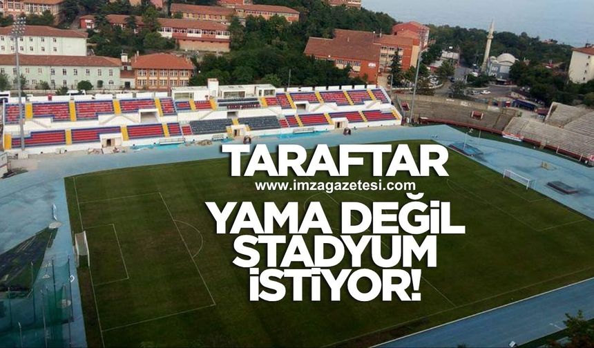 Zonguldakspor'a yamalı değil butik stadyum lazım