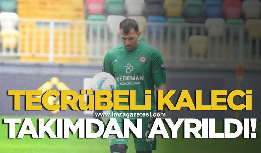 Zonguldakspor'da ayrılık! Tecrübeli kaleci veda etti