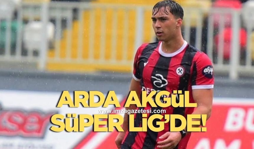 Zonguldakspor’un futbolcusu Arda Akgül Süper Lig’de