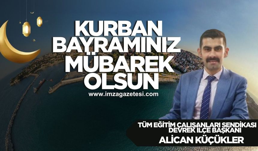 Devrek İlçe Başkanı Alican Küçükler Kurban Bayramı mesajı...