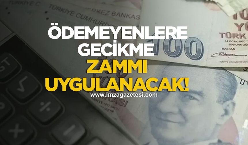 Vergide Son Gün! Ödemeyenlere Gecikme Zammı Uygulanacak...