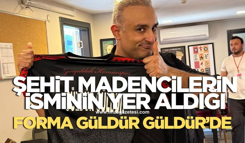 Şehit madencilerin isimlerinin yer aldığı forma Güldür Güldür oyuncularında