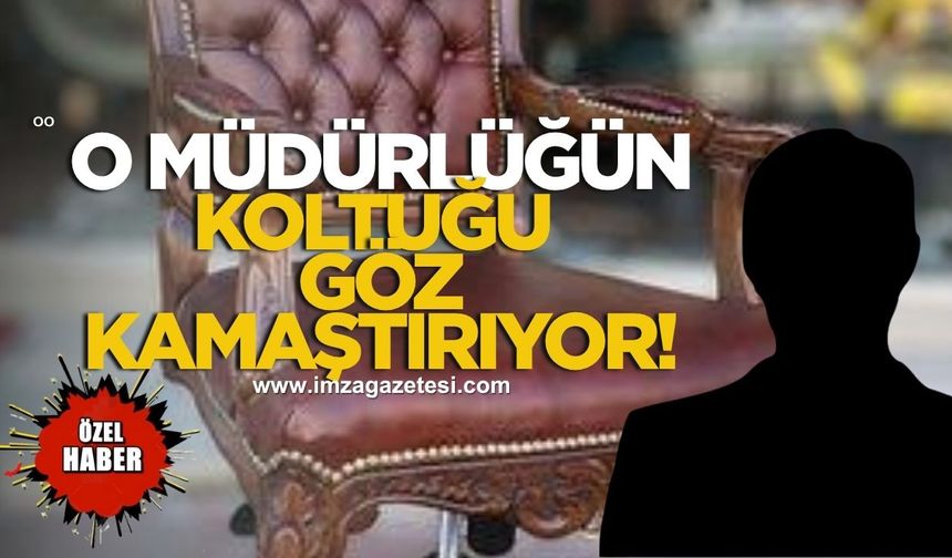 Zonguldak’taki o müdürlüğün koltuğu göz kamaştırıyor!