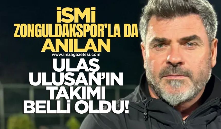 İsmi Zonguldakspor'la da anılan Ulaş Ulusan'ın yeni takımı belli oldu
