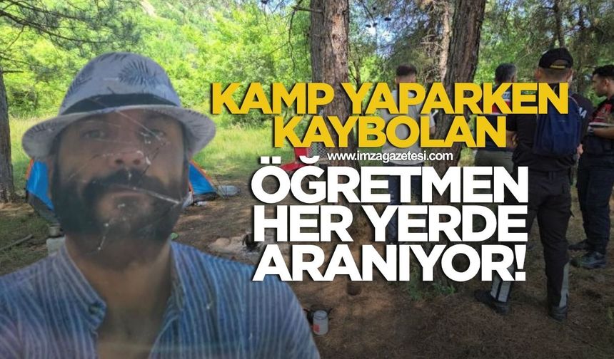 Kamp yaparken kaybolan öğretmen her yerde aranıyor