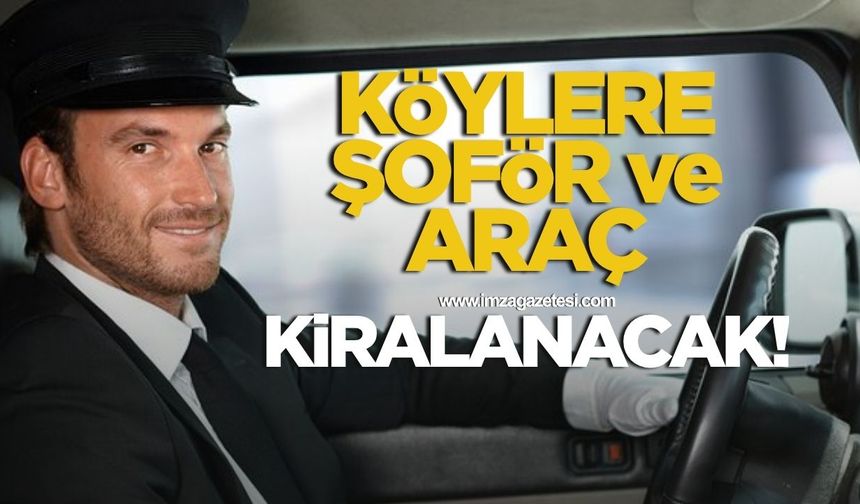 Köylere şoför ve araç kiralanacak!