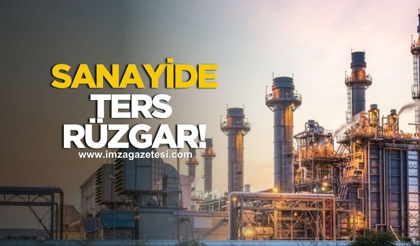 Sanayi Üretiminde Ters Rüzgar!