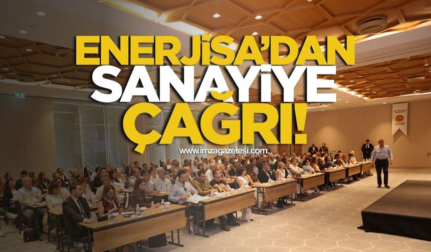 Enerjisa'dan sanayiye çağrı!