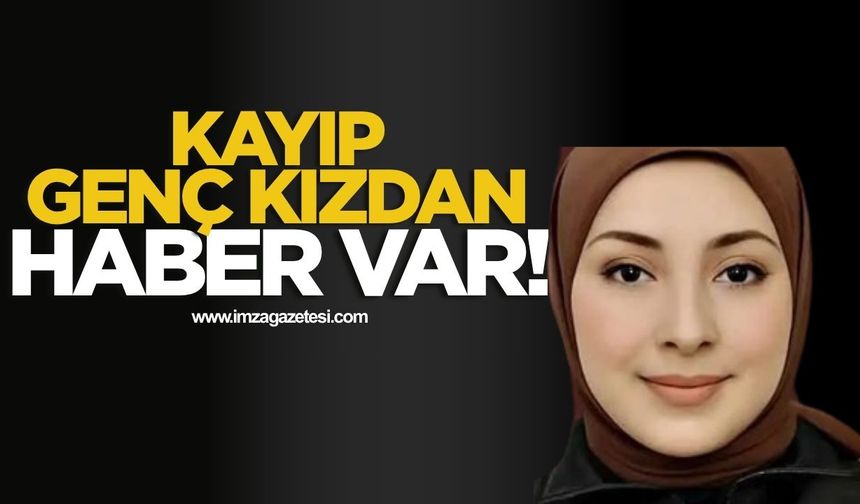 Kayıp Burcu Özkanca'dan sevindirici haber!