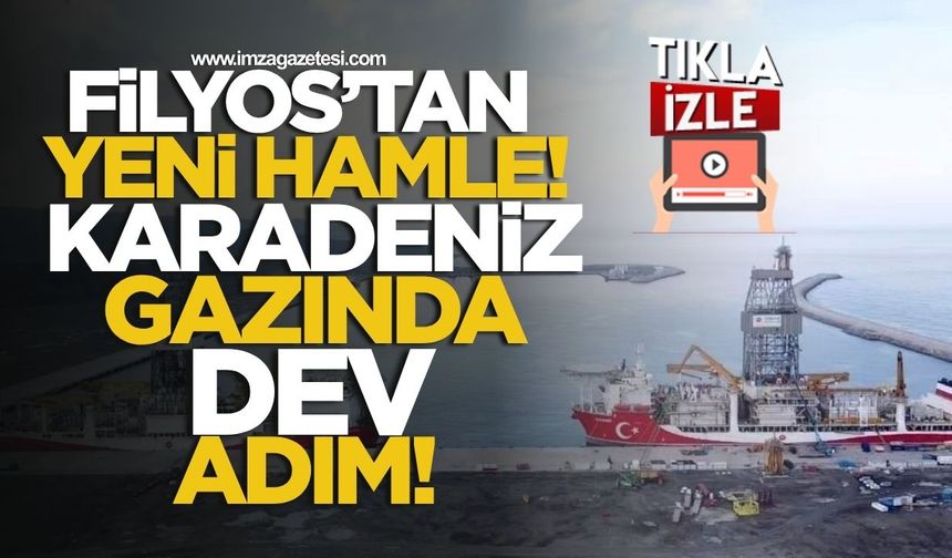 Filyos’tan Yeni Bir Hamle! Karadeniz Gazında Dev Adım!