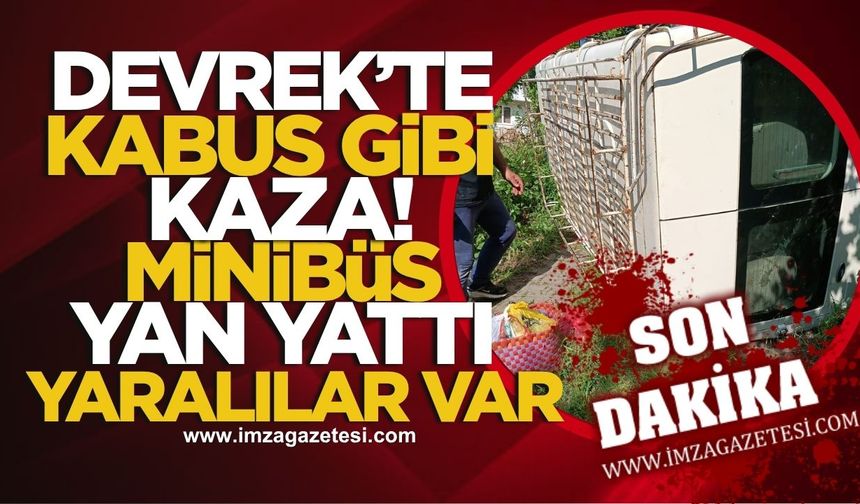 Devrek'te kabus gibi kaza! Minibüs yan yattı, yaralılar var! Olay yerinden ilk görsel...