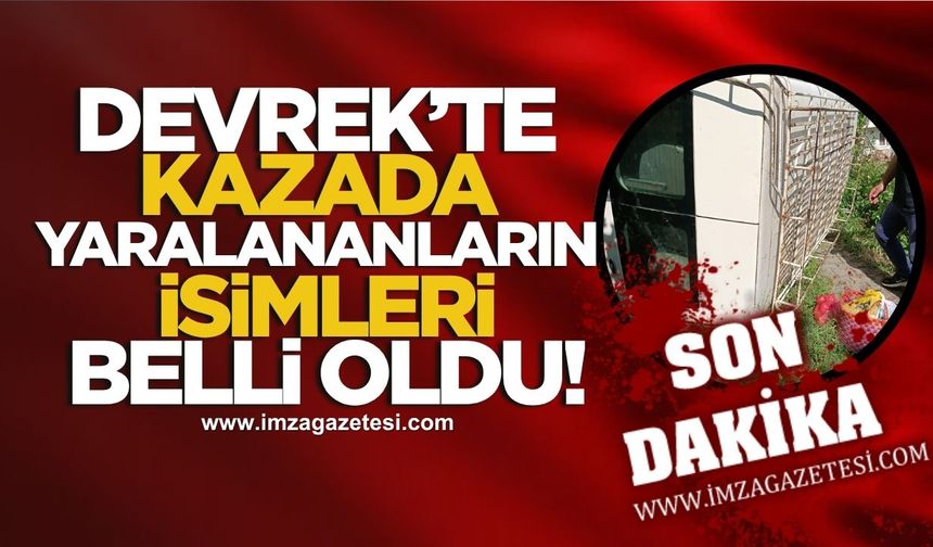 Devrek'te kazada yaralananların isimleri belli oldu!