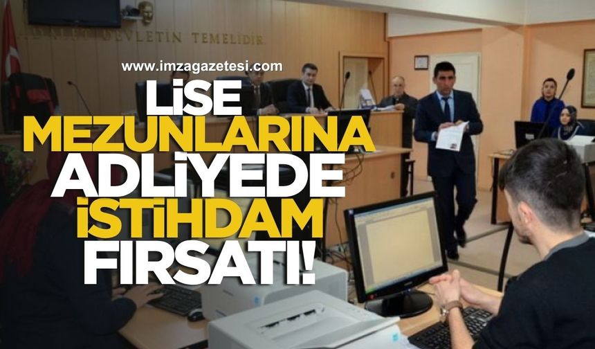 Lise mezunlarına adliyede istihdam kapısı açıldı!