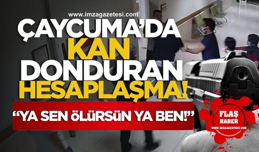 Çaycuma'da Kan Donduran Hesaplaşma! “Ya Sen Ölürsün Ya Ben!”